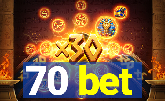 70 bet